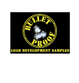 BULLET PROOF LOAD DEVELOPMENT SAMPLES trademark