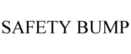 SAFETY BUMP trademark