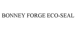 BONNEY FORGE ECO-SEAL trademark