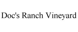 DOC'S RANCH VINEYARD trademark