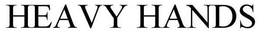 HEAVY HANDS trademark