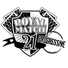 ROYAL MATCH 21 PROGRESSIVE trademark