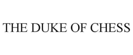 THE DUKE OF CHESS trademark