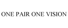 ONE PAIR ONE VISION trademark
