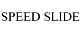 SPEED SLIDE trademark