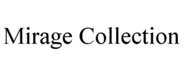MIRAGE COLLECTION trademark