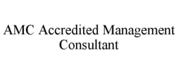 AMC ACCREDITED MANAGEMENT CONSULTANT trademark