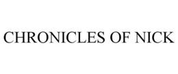 CHRONICLES OF NICK trademark