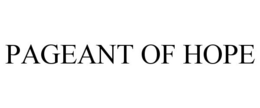 PAGEANT OF HOPE trademark