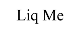 LIQ ME trademark