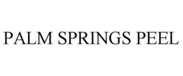 PALM SPRINGS PEEL trademark