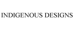 INDIGENOUS DESIGNS trademark