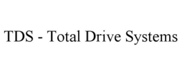 TDS - TOTAL DRIVE SYSTEMS trademark