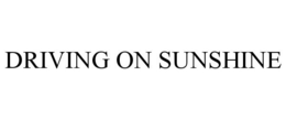 DRIVING ON SUNSHINE trademark