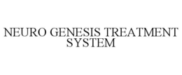 NEURO GENESIS TREATMENT SYSTEM trademark