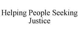 HELPING PEOPLE SEEKING JUSTICE trademark