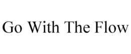 GO WITH THE FLOW trademark