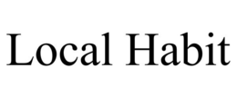 LOCAL HABIT trademark