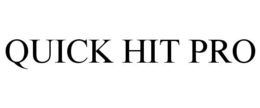 QUICK HIT PRO trademark