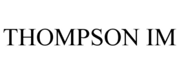 THOMPSON IM trademark