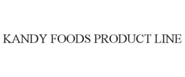 KANDY FOODS PRODUCT LINE trademark
