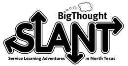 BIG THOUGHT SLANT SERVICE LEARNING ADVENTURES IN NORTH TEXAS trademark