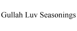 GULLAH LUV SEASONINGS trademark