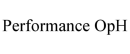 PERFORMANCE OPH trademark