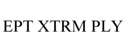 EPT XTRM PLY trademark