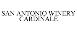 SAN ANTONIO WINERY CARDINALE trademark