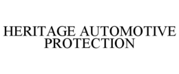 HERITAGE AUTOMOTIVE PROTECTION trademark