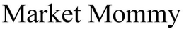 MARKET MOMMY trademark