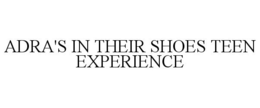 ADRA'S IN THEIR SHOES TEEN EXPERIENCE trademark