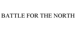 BATTLE FOR THE NORTH trademark
