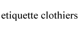 ETIQUETTE CLOTHIERS trademark