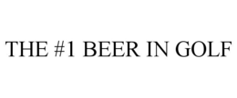 THE #1 BEER IN GOLF trademark