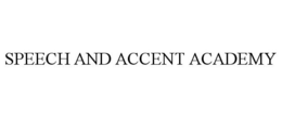 SPEECH AND ACCENT ACADEMY trademark