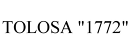 TOLOSA "1772" trademark