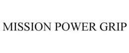 MISSION POWER GRIP trademark