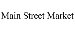 MAIN STREET MARKET trademark