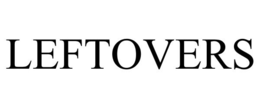 LEFTOVERS trademark