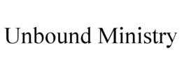 UNBOUND MINISTRY trademark