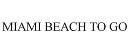 MIAMI BEACH TO GO trademark