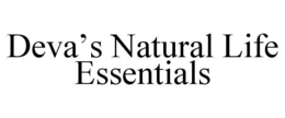 DEVA'S NATURAL LIFE ESSENTIALS trademark