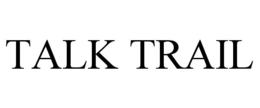 TALK TRAIL trademark