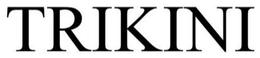 TRIKINI trademark