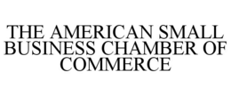 THE AMERICAN SMALL BUSINESS CHAMBER OF COMMERCE trademark