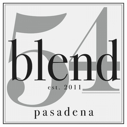 BLEND 54 EST. 2011 PASADENA trademark
