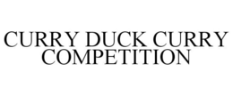 CURRY DUCK CURRY COMPETITION trademark
