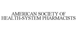 AMERICAN SOCIETY OF HEALTH-SYSTEM PHARMACISTS trademark